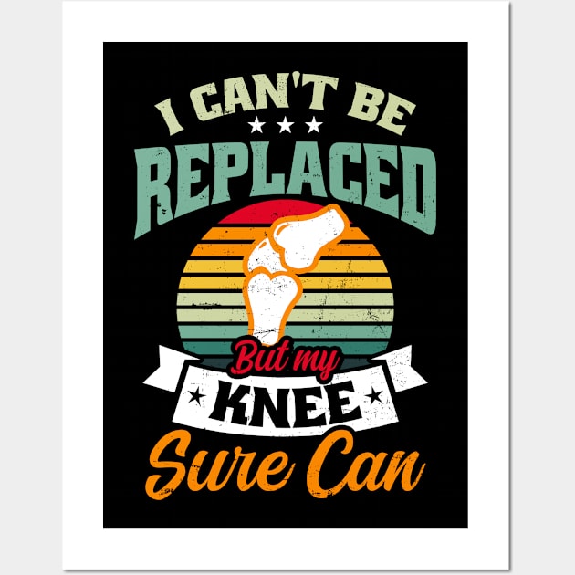 Knee Surgery Shirt | Can't Be Replace But My Knee Wall Art by Gawkclothing